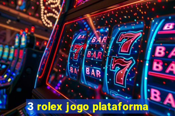 3 rolex jogo plataforma